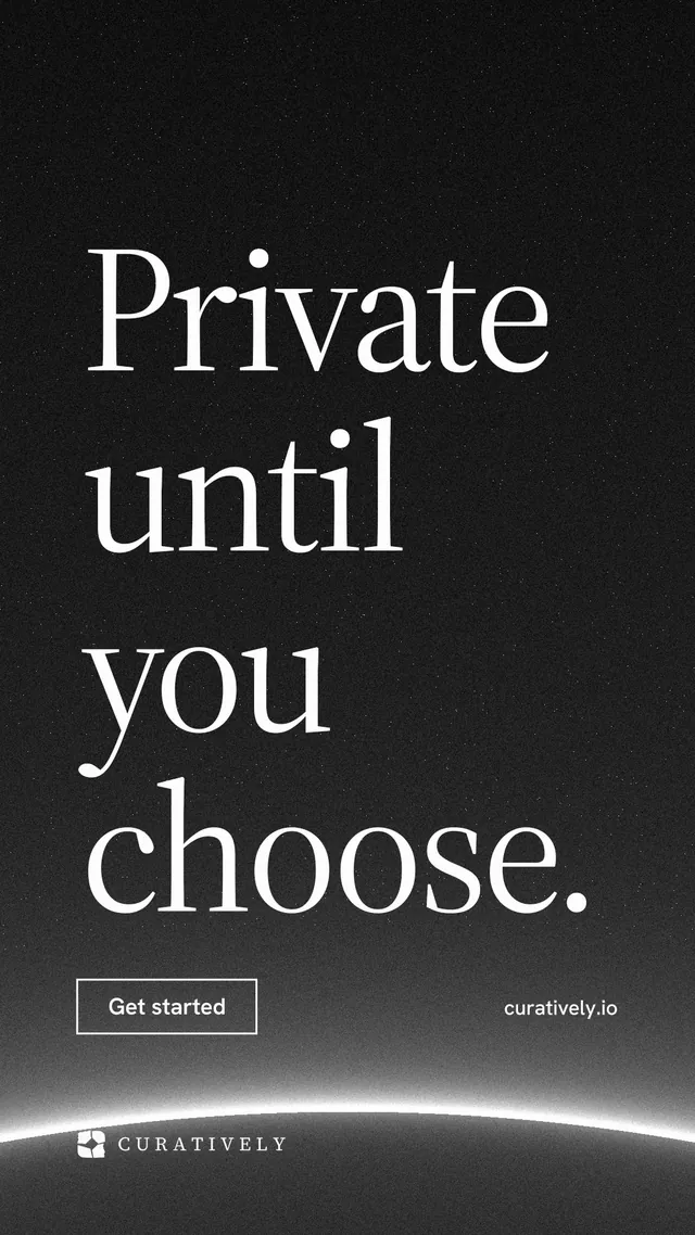 Instagram story for Curatively: "Private until you choose." Editorial style, poster layout, dark palette in black, grey.