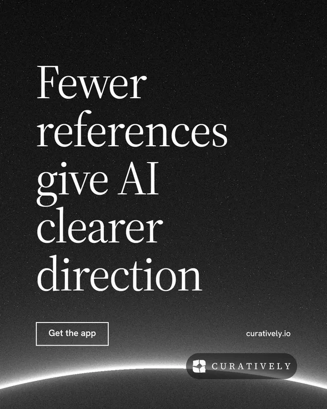 Instagram portrait post for Curatively: "Fewer references give AI clearer direction". Editorial style, poster layout, dark palette in black, grey.
