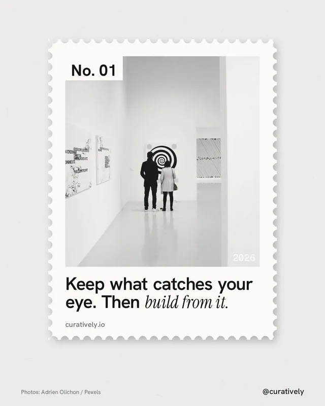 Instagram portrait post for Curatively: "Keep what catches your eye. Then build from it." Single style, technique:stamp series layout, light palette in white.