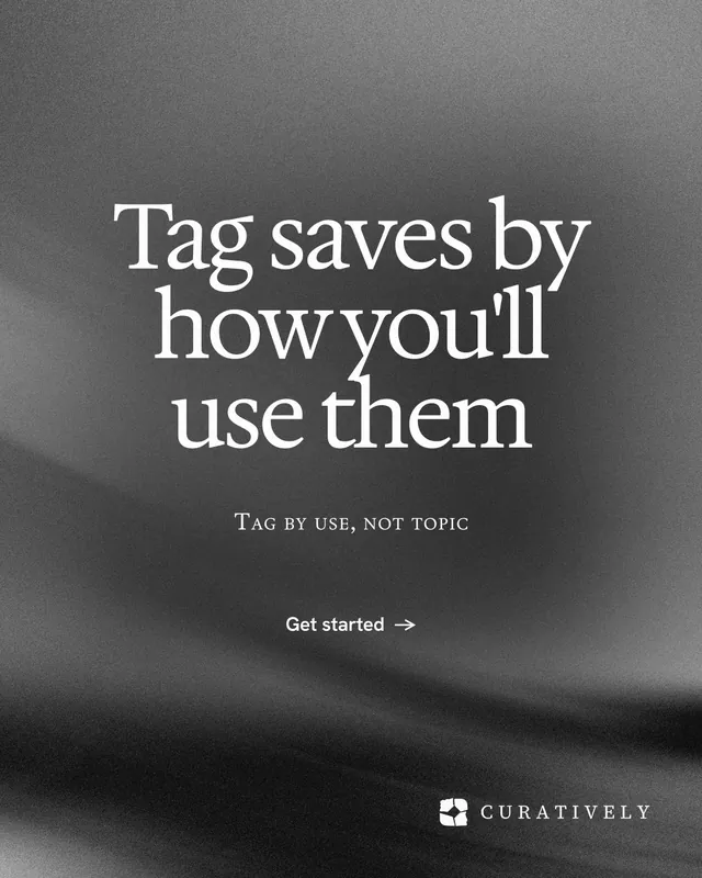 Instagram portrait post for Curatively: "Tag saves by how you'll use them". Swiss style, smallcaps layout, dark palette in grey, black.