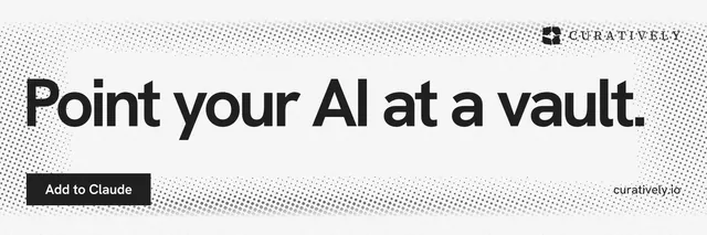 X header for Curatively: "Point your AI at a vault." Swiss style, poster layout, light palette in white, grey.