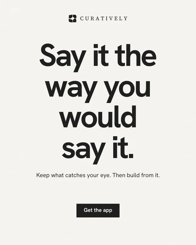 Instagram portrait post for Curatively: "Say it the way you would say it." Swiss style, centred layout, light palette in white, grey.