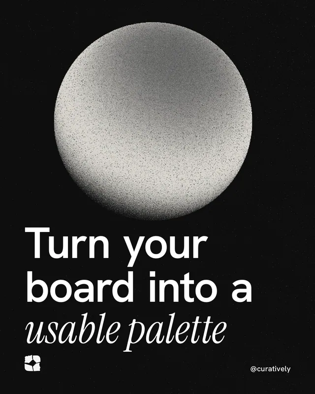 Instagram portrait post for Curatively: "Turn your board into a usable palette". Auto 4x5 style, technique:shader field layout, dark palette in black, grey.