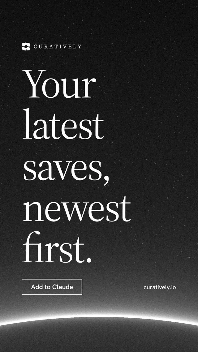 Instagram story for Curatively: "Your latest saves, newest first." Editorial style, poster layout, dark palette in black, grey.