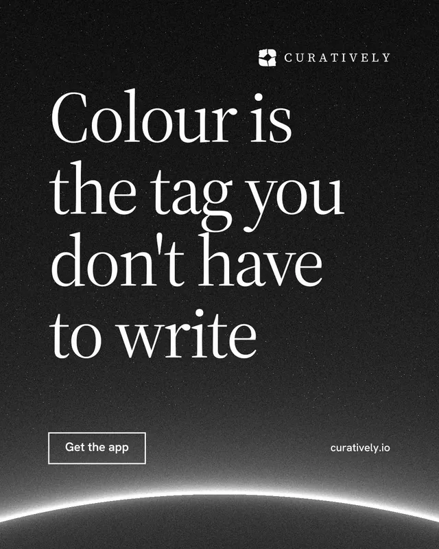 Instagram portrait post for Curatively: "Colour is the tag you don't have to write". Editorial style, poster layout, dark palette in black, grey.