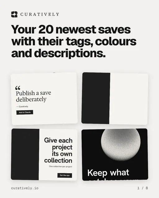 Carousel for Curatively: "Your 20 newest saves with their tags, colours and descriptions.". Collection carousel, 8 slides, light palette.