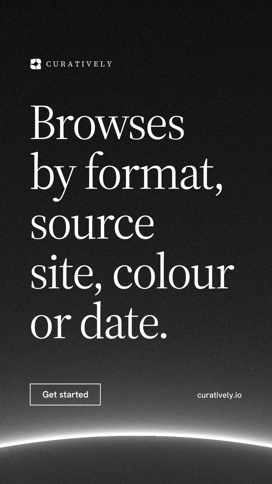 Instagram story for Curatively: "Browses by format, source site, colour or date." Editorial style, poster layout, dark palette in black, grey.