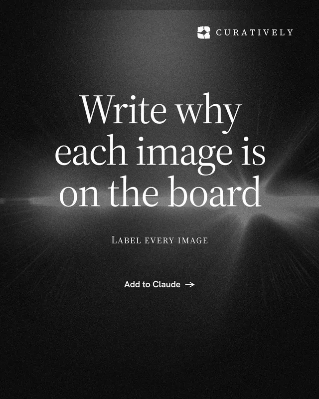Instagram portrait post for Curatively: "Write why each image is on the board". Dark deco style, smallcaps layout, dark palette in black, grey.