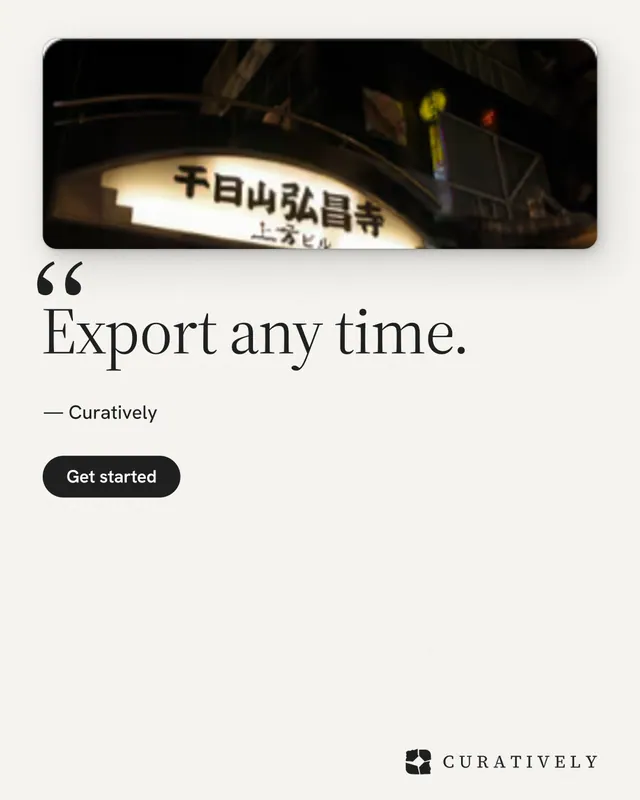 Instagram portrait post for Curatively: "Export any time." Data card style, quote layout, light palette in white, black.