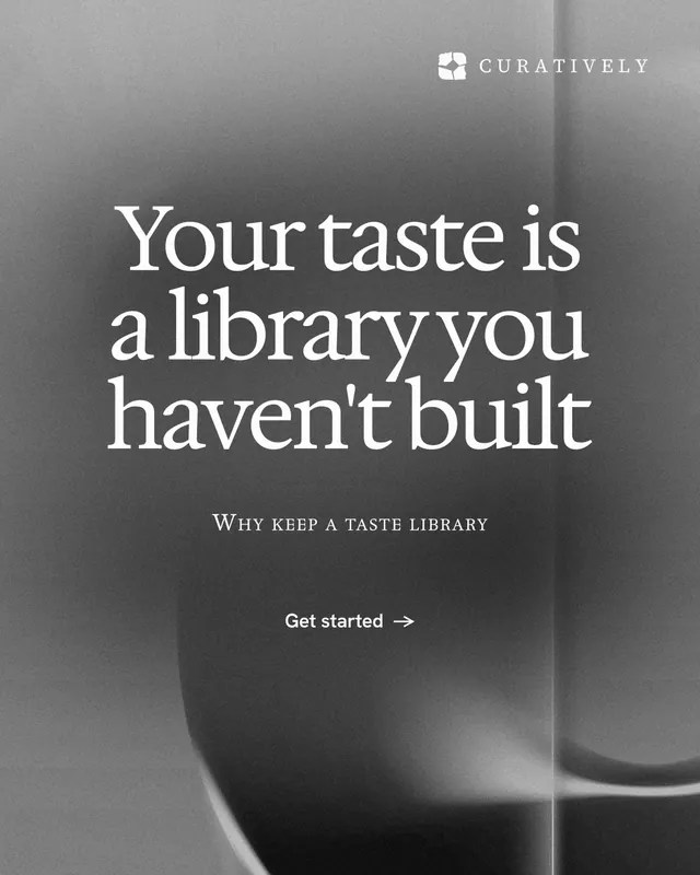 Instagram portrait post for Curatively: "Your taste is a library you haven't built". Swiss style, smallcaps layout, dark palette in grey, black.