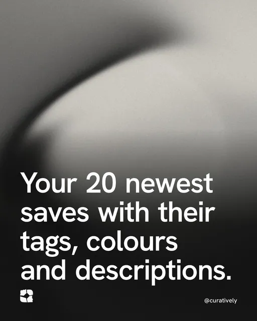 Video for Curatively: "Your 20 newest saves with their tags, colours and descriptions.". Shader loop, 6.0 s, dark palette.