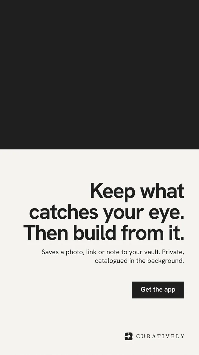 Instagram story for Curatively: "Keep what catches your eye. Then build from it." Swiss style, right layout, light palette in white, black.