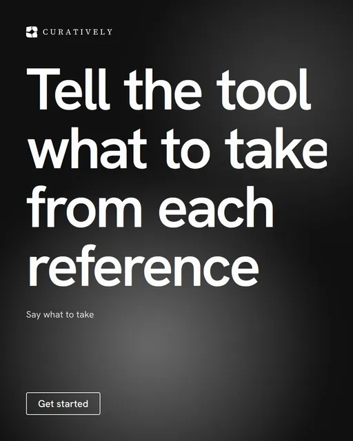 Video for Curatively: "Tell the tool what to take from each reference". Doc motion loop, 8.0 s, dark palette.