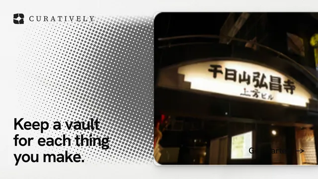 Landscape graphic for Curatively: "Keep a vault for each thing you make." Swiss style, image led layout, light palette in white, black, grey.