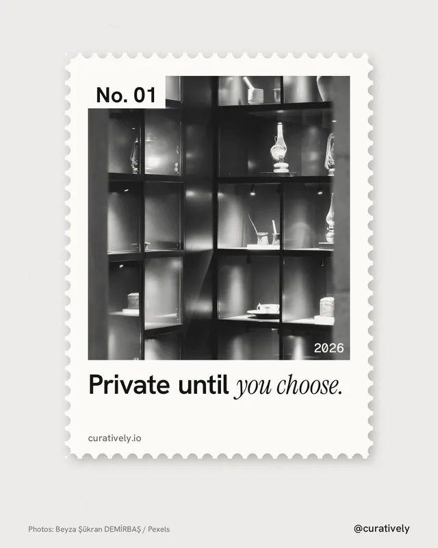 Instagram portrait post for Curatively: "Private until you choose." Single style, technique:stamp series layout, light palette in white, black, grey.