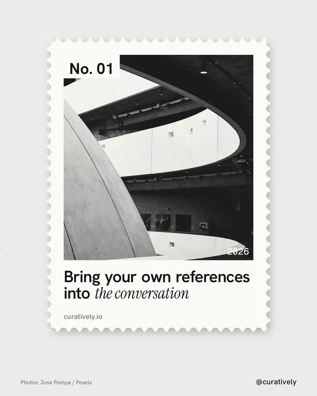 Instagram portrait post for Curatively: "Bring your own references into the conversation". Single style, technique:stamp series layout, light palette in white, grey.