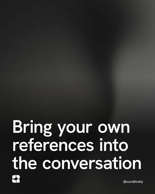 Video for Curatively: "Bring your own references into the conversation". Shader loop, 6.0 s, dark palette.