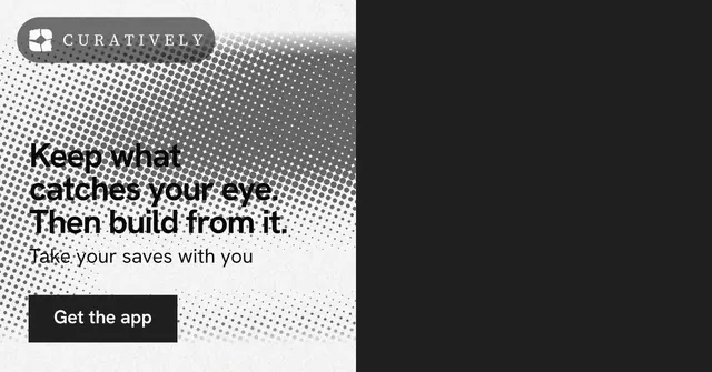 Social ad for Curatively: "Keep what catches your eye. Then build from it." Swiss style, bottom layout, dark palette in black, white, grey.