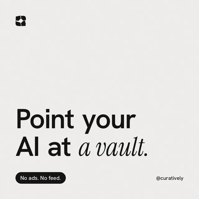 Instagram post for Curatively: "Point your AI at a vault." Caption style, technique:mixed type lockup layout, light palette in white, grey.