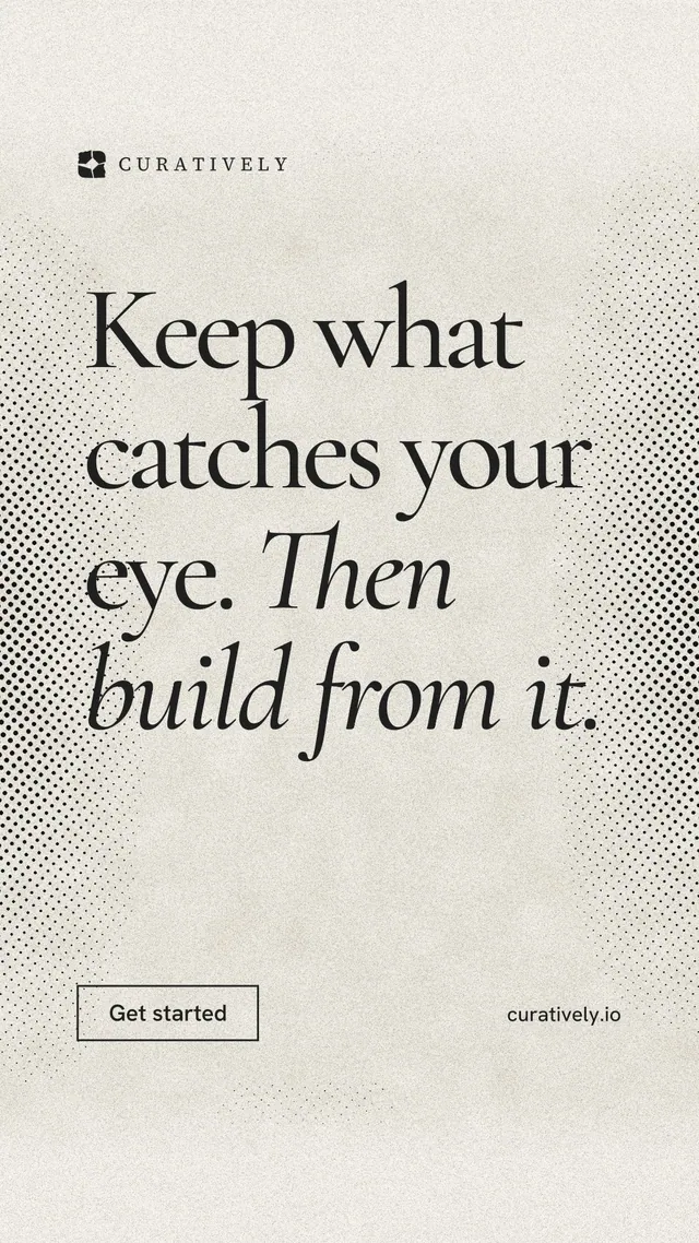 Instagram story for Curatively: "Keep what catches your eye. Then build from it." Editorial style, poster layout, light palette in yellow, white, grey.