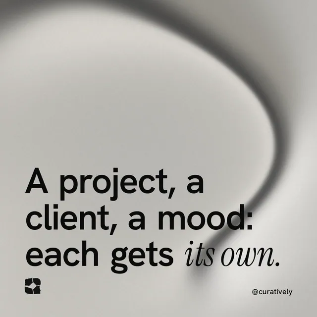 Instagram post for Curatively: "A project, a client, a mood: each gets its own." Auto 1x1 style, technique:shader field layout, light palette in grey, white.