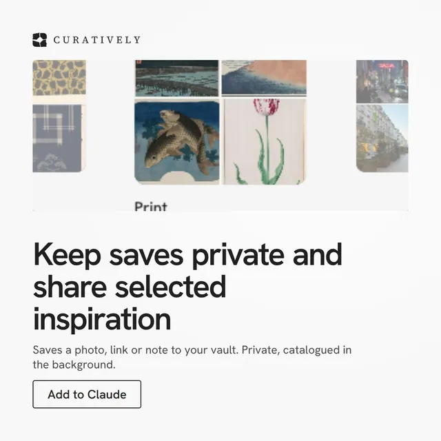 Video for Curatively: "Keep saves private and share selected inspiration". Doc motion loop, 7.0 s, light palette.