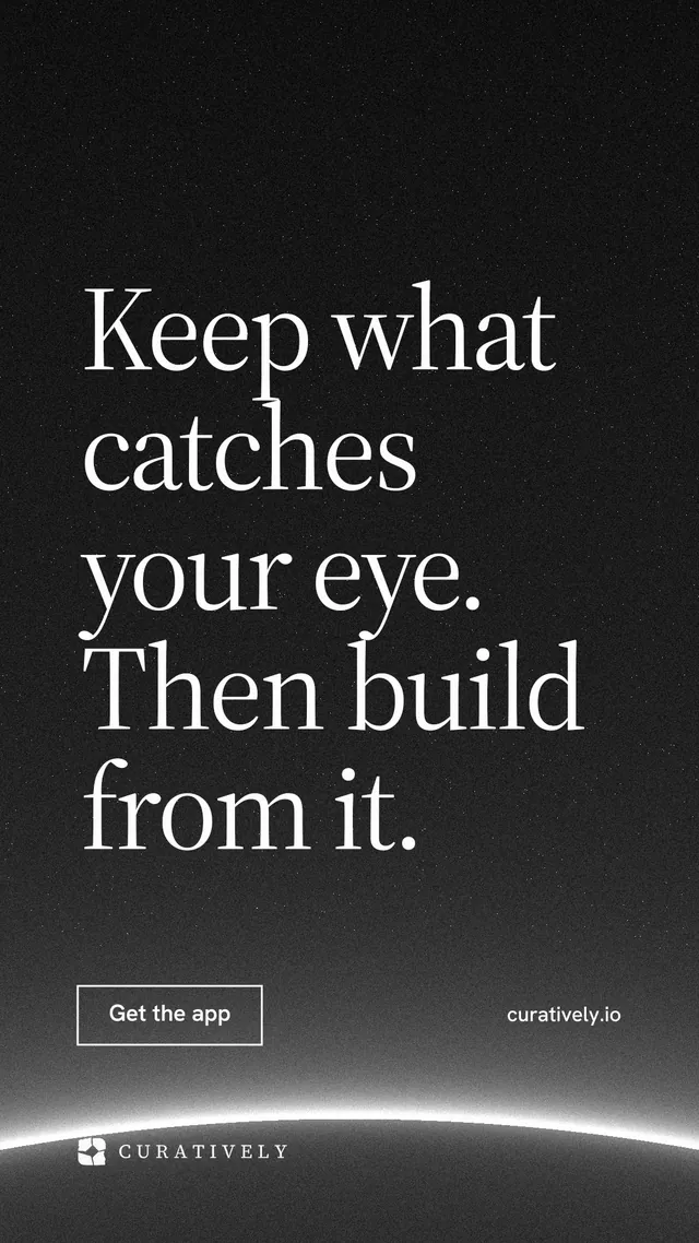 Instagram story for Curatively: "Keep what catches your eye. Then build from it." Editorial style, poster layout, dark palette in black, grey.