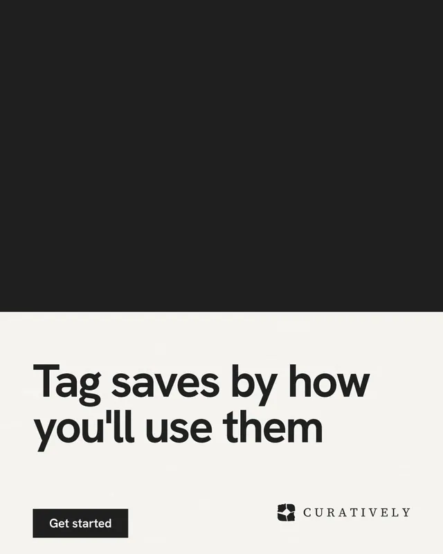 Instagram portrait post for Curatively: "Tag saves by how you'll use them". Swiss style, bottom layout, light palette in black, white.