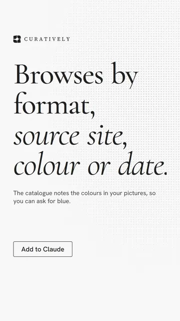 Video for Curatively: "Browses by format, source site, colour or date.". Doc motion loop, 7.0 s, light palette.