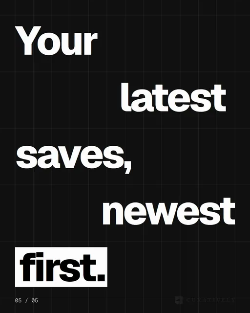 Video for Curatively: "Your latest saves, newest first.". Kinetic type grid, 6.0 s, dark palette.