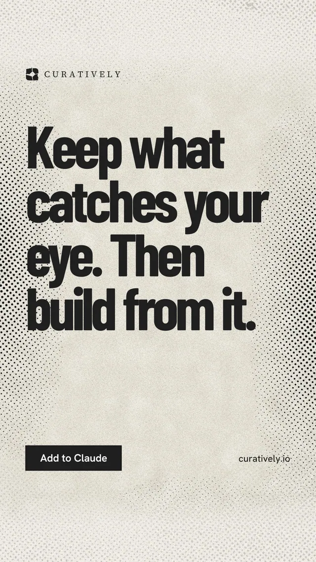 Instagram story for Curatively: "Keep what catches your eye. Then build from it." Ink sticker style, poster layout, light palette in yellow, white, orange.