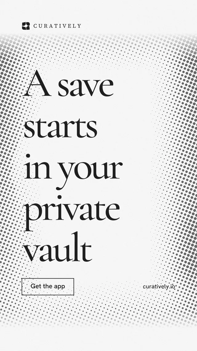Instagram story for Curatively: "A save starts in your private vault". Editorial style, poster layout, light palette in white, grey.