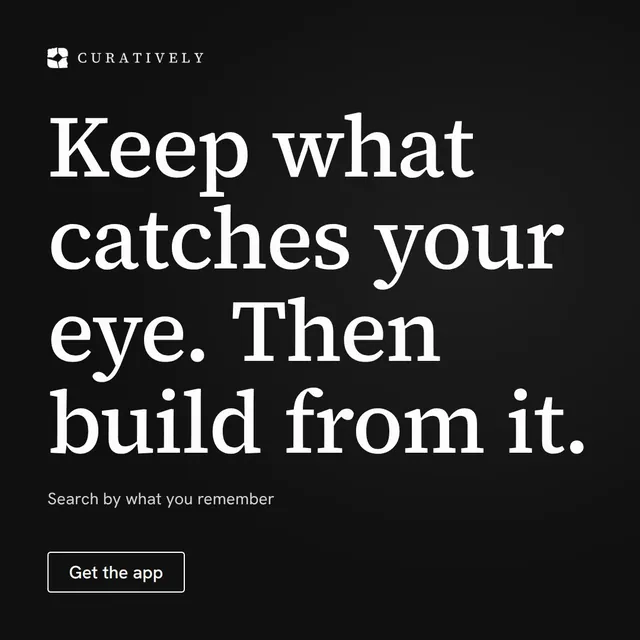Video for Curatively: "Keep what catches your eye. Then build from it.". Doc motion loop, 6.0 s, dark palette.
