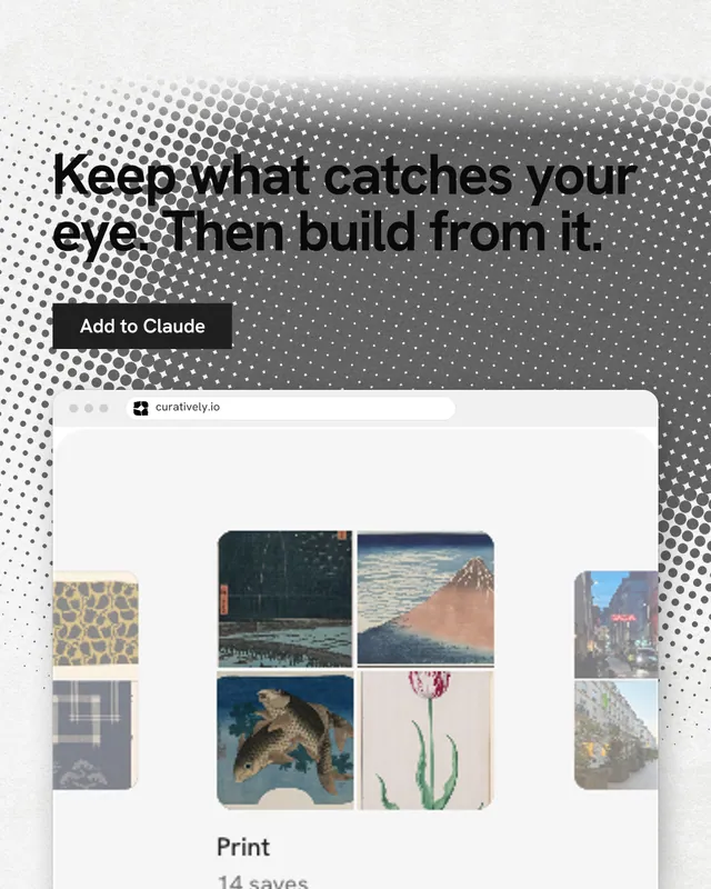 Instagram portrait post for Curatively: "Keep what catches your eye. Then build from it." Swiss style, browser layout, light palette in grey, white.