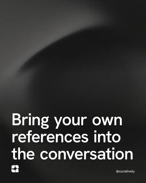 Video for Curatively: "Bring your own references into the conversation". Shader loop, 6.0 s, dark palette.