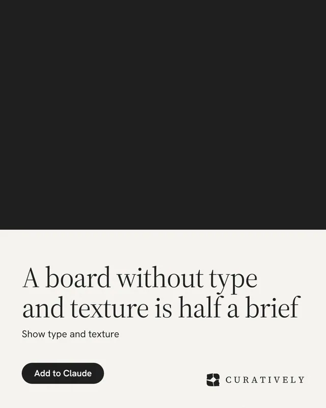 Instagram portrait post for Curatively: "A board without type and texture is half a brief". Data card style, bottom layout, light palette in black, white, grey.