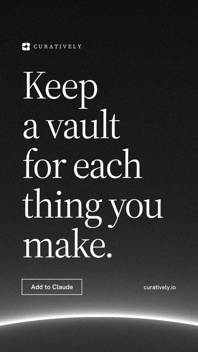 Instagram story for Curatively: "Keep a vault for each thing you make." Editorial style, poster layout, dark palette in black, grey.