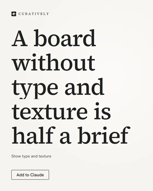 Video for Curatively: "A board without type and texture is half a brief". Doc motion loop, 8.0 s, light palette.