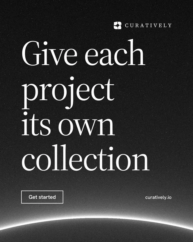 Instagram portrait post for Curatively: "Give each project its own collection". Editorial style, poster layout, dark palette in black, grey.