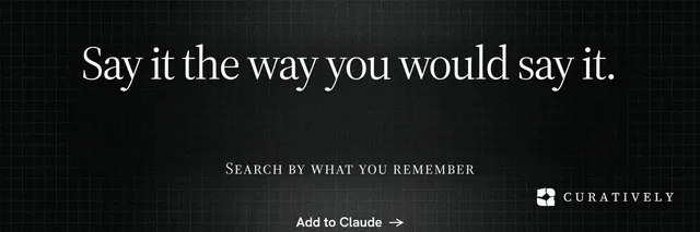 X header for Curatively: "Say it the way you would say it." Phosphor atlas style, smallcaps layout, dark palette in black.