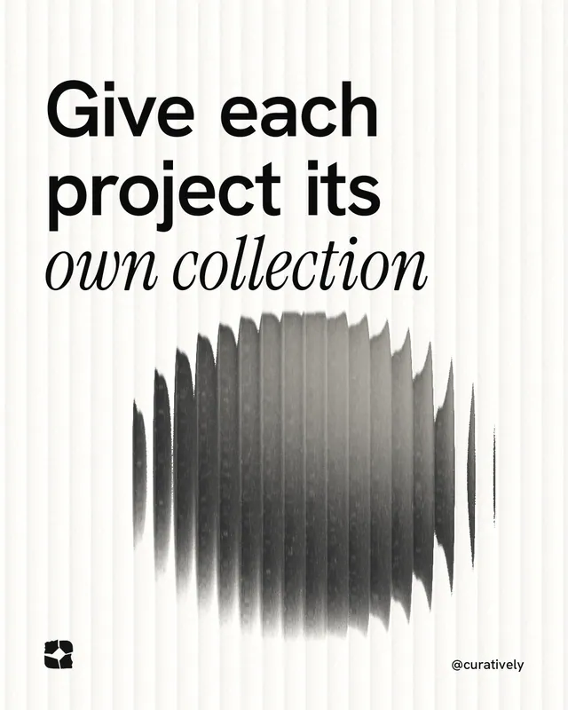 Instagram portrait post for Curatively: "Give each project its own collection". Auto 4x5 style, technique:shader field layout, light palette in white, grey.