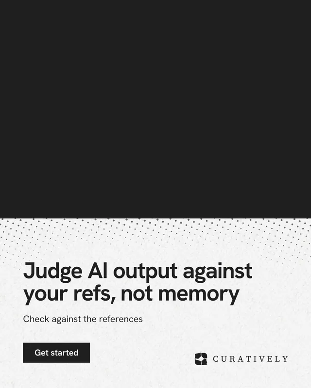 Instagram portrait post for Curatively: "Judge AI output against your refs, not memory". Swiss style, bottom layout, light palette in black, white, grey.