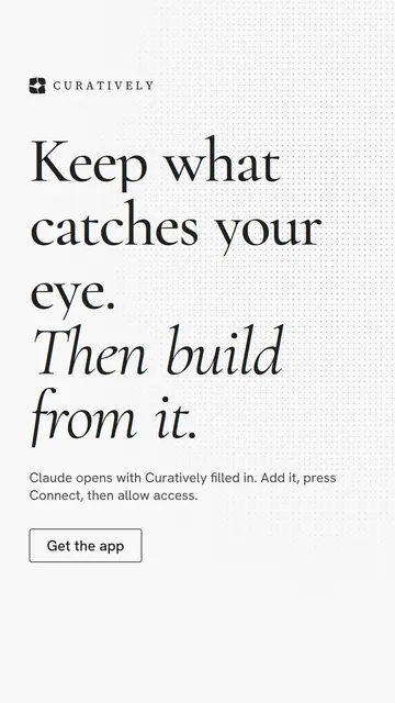 Video for Curatively: "Keep what catches your eye. Then build from it.". Doc motion loop, 7.0 s, light palette.