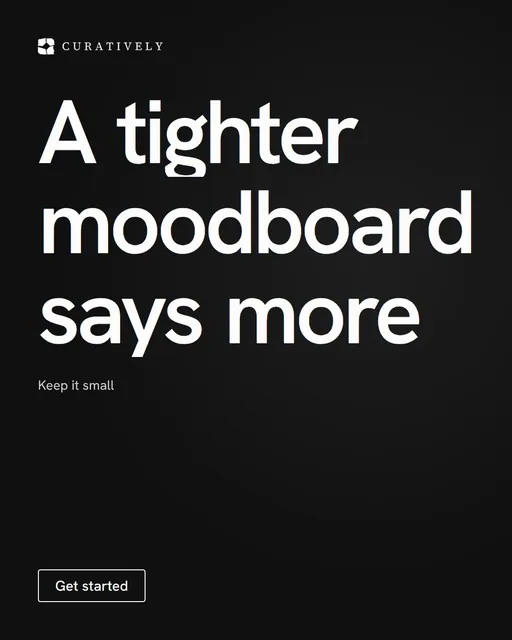 Video for Curatively: "A tighter moodboard says more". Doc motion loop, 8.0 s, dark palette.