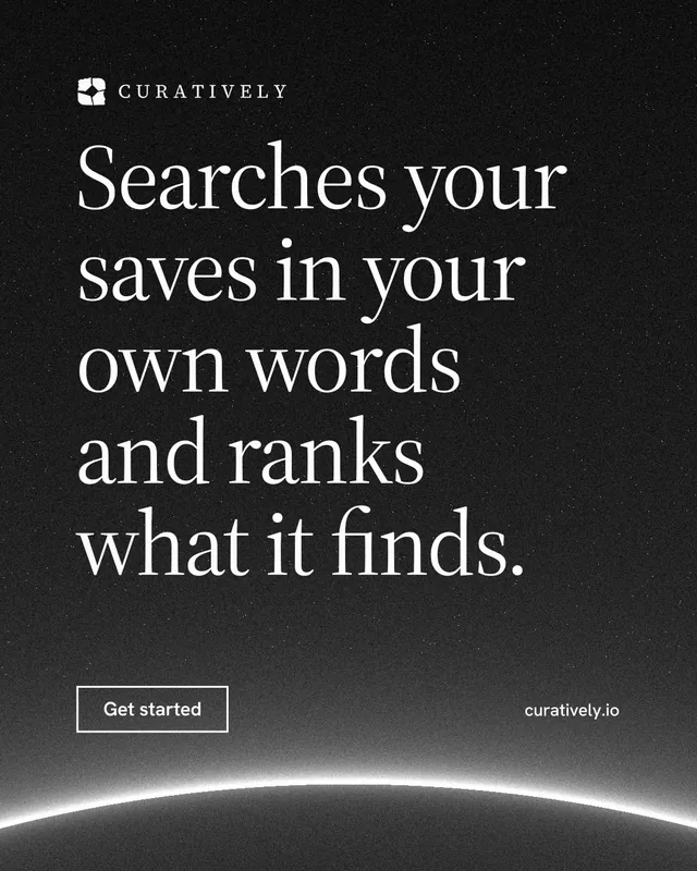 Instagram portrait post for Curatively: "Searches your saves in your own words and ranks what it finds." Editorial style, poster layout, dark palette in black, grey.