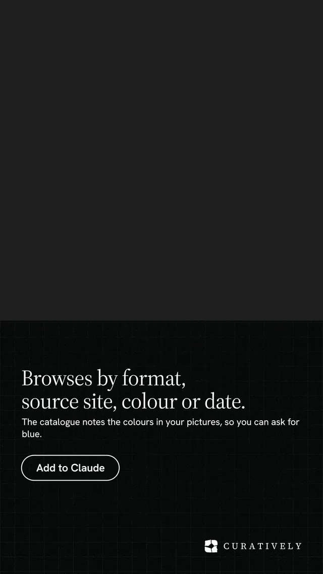 Instagram story for Curatively: "Browses by format, source site, colour or date." Phosphor atlas style, bottom layout, dark palette in black.