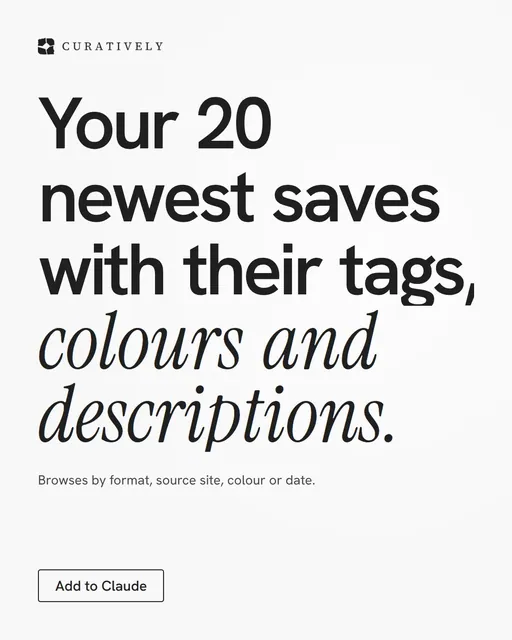 Video for Curatively: "Your 20 newest saves with their tags, colours and descriptions.". Doc motion loop, 8.0 s, light palette.