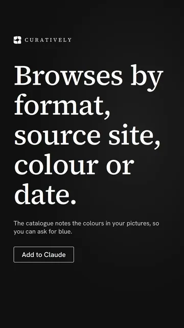 Video for Curatively: "Browses by format, source site, colour or date.". Doc motion loop, 6.0 s, dark palette.