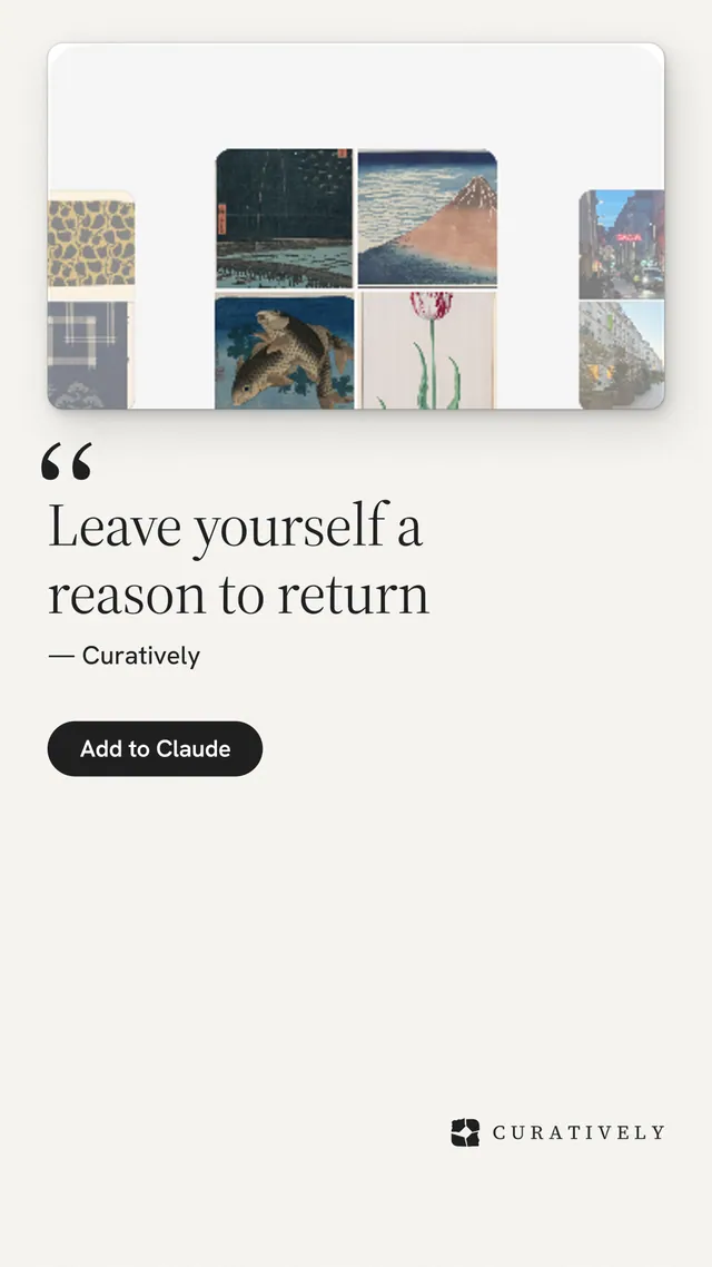Instagram story for Curatively: "Leave yourself a reason to return". Data card style, quote layout, light palette in white, grey.