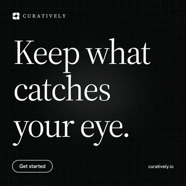 Instagram post for Curatively: "Keep what catches your eye." Phosphor atlas style, poster layout, dark palette in black, grey.